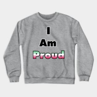 I am Proud (Abrosexual) Crewneck Sweatshirt